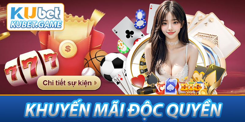 KUBET triển khai nhiều ưu đãi độc quyền