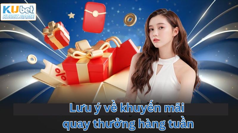 Những điểm cần quan tâm khi chơi quay thưởng hàng tuần